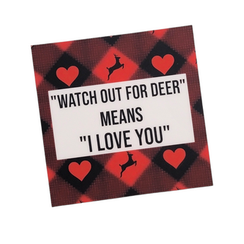 Sticker - "Watch out for deer means I love you" red plaid - Travelers Trade Post