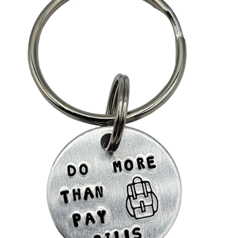 "Do more than pay bills" Hand Stamped Keychain - Travelers Trade Post