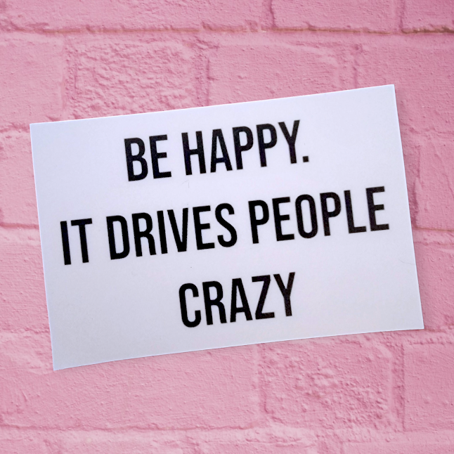 Sticker - Be happy, it drive people crazy - Travelers Trade Post