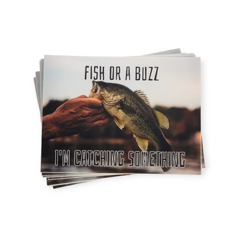 Sticker 2.5 inch - "Fish or a buzz, I'm catching something" - Travelers Trade Post