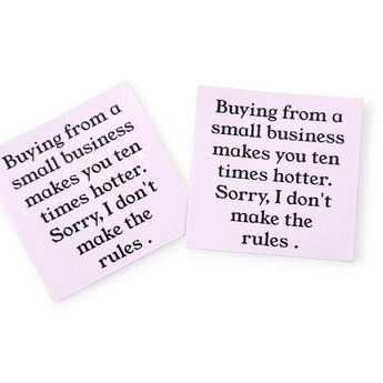 Sticker 2.5 "- "Buying from a small business makes you ten times hotter, I'm sorry I don't make the rules" - Travelers Trade Post