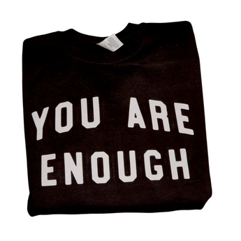 "You Are Enough" Crew Neck Sweatshirt