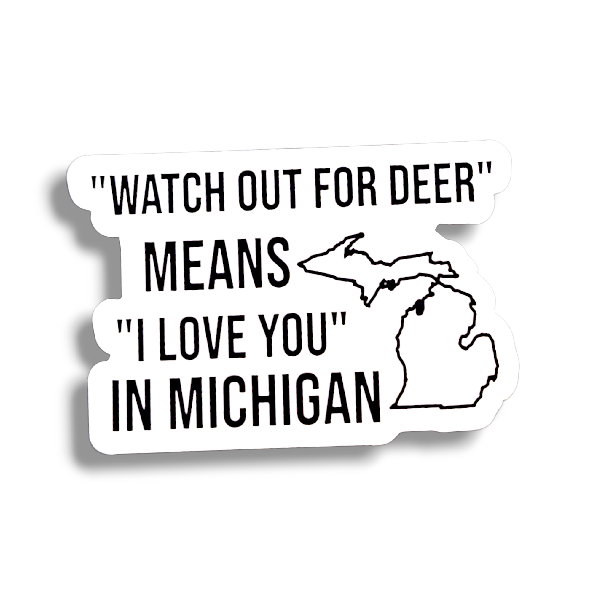 "Watch out for deer means I love you in Michigan" - Magnet - small - Travelers Trade Post