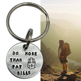 "Do more than pay bills" Hand Stamped Keychain - Travelers Trade Post