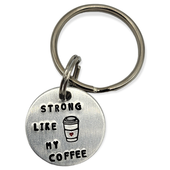 "Strong Like My Coffee" hand stamped Keychain - Travelers Trade Post