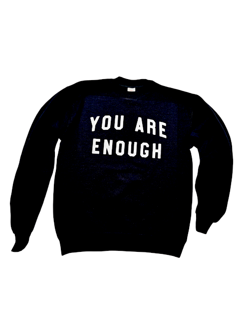 "You Are Enough" Crew Neck Sweatshirt - Travelers Trade Post